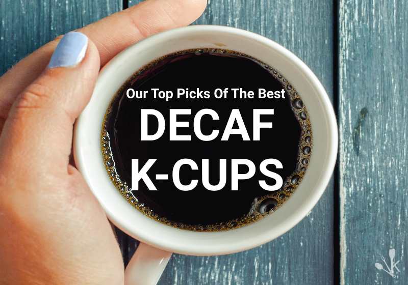 best decaf k cups
