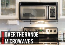 Best Over The Range Microwaves For 2021