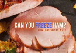 Can You Freeze Ham? How Long Does It Last?