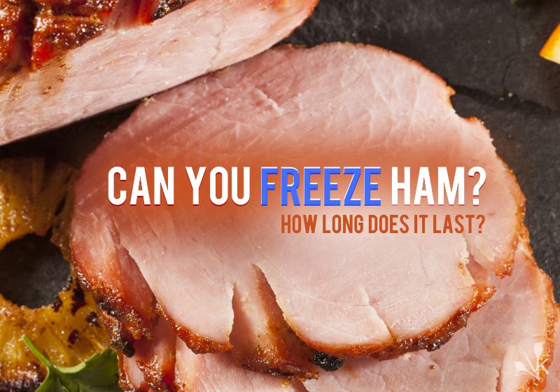 Can You Freeze Ham?