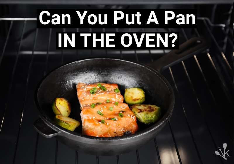 Can You Put A Pan In The Oven