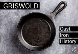 Griswold Cast Iron History & Price Guide