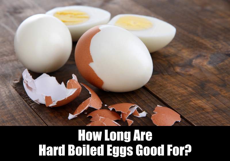 how long are hard boiled eggs good for