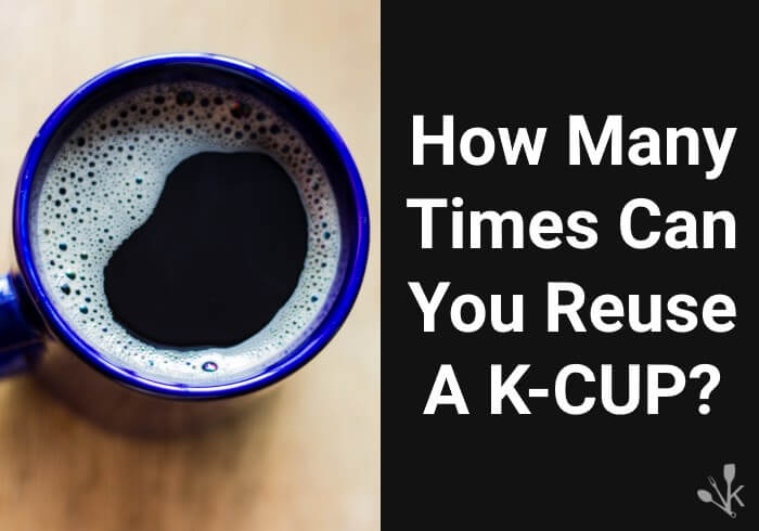how many times can you use a k-cup