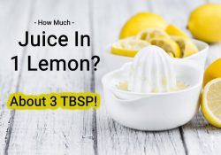 How Much Juice Is In One Lemon? [Juice Conversion]