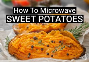 How To Microwave A Sweet Potato (Easy Recipe)
