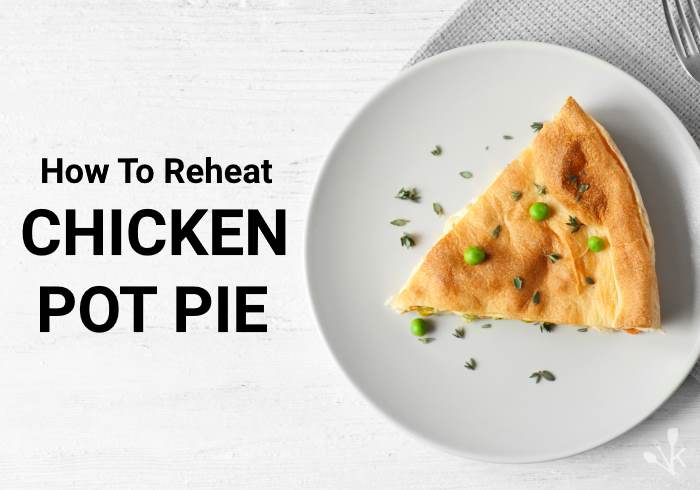 How To Reheat Chicken Pot Pie