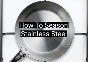 how to season a stainless steel pan