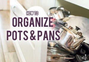 How To Store Pots And Pans (Top 3 Ways To Organize)