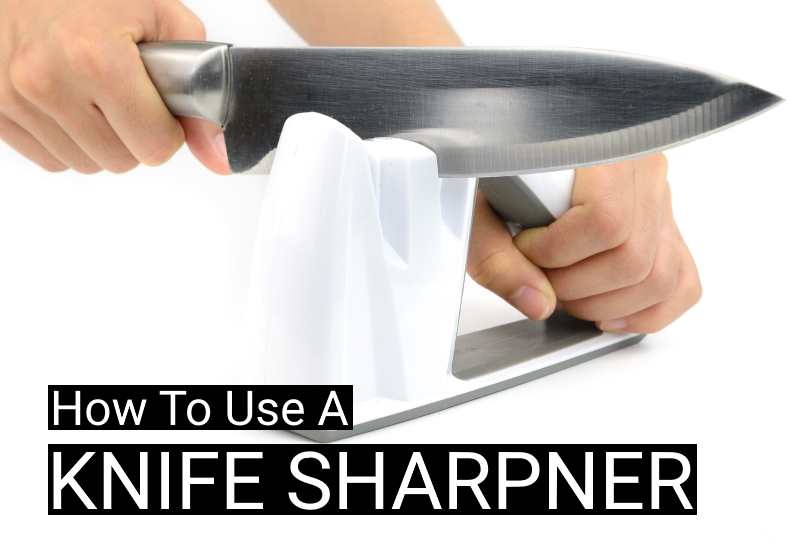 how to use a knife sharpener