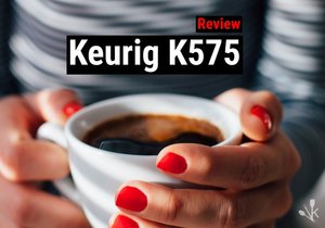 Keurig k575 Review – Is The k575 Coffee Brewing System Worth It?
