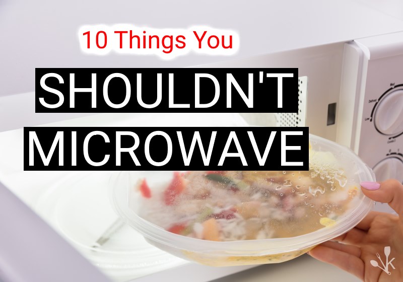 Top 10 Things Of What Not Put In A Microwave | KitchenSanity