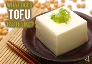 What Is Tofu & What Does Tofu Taste Like?