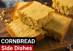 What Goes With Cornbread – 12 Tasty Sides