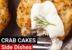 What To Serve With Crab Cakes – 10 Side Dishes