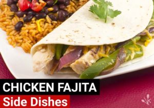 What To Serve With Fajitas